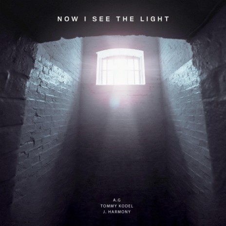 Now I See the Light ft. Tommy Kodel & J. Harmony | Boomplay Music