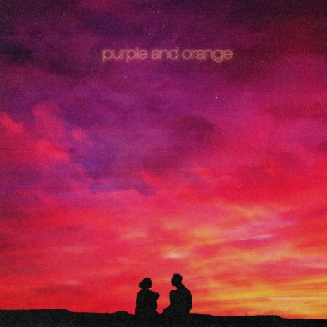 Purple and Orange | Boomplay Music