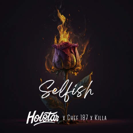 Selfish ft. Chef 187 & Killa | Boomplay Music