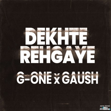 Dekhte Rehgaye ft. Gaush | Boomplay Music