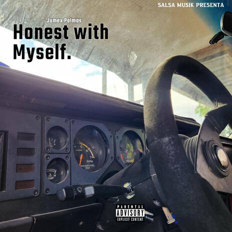 Honest with Myself. | Boomplay Music