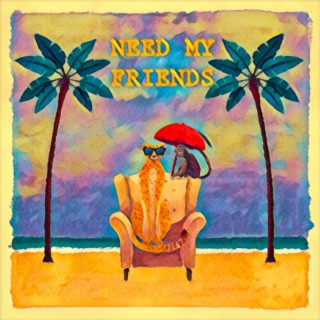 Need My Friends lyrics | Boomplay Music