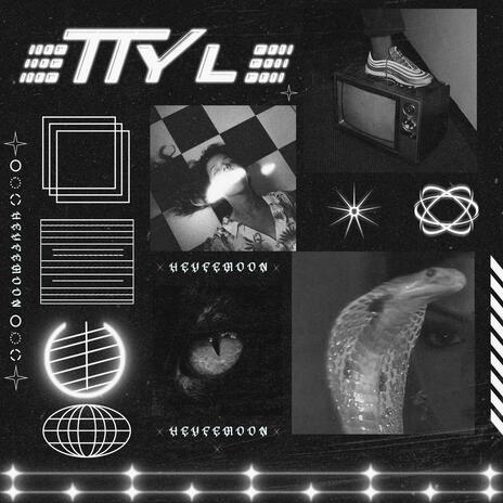 TTYL | Boomplay Music