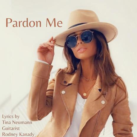 PARDON ME | Boomplay Music