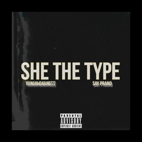 She The Type ft. Say Prano | Boomplay Music