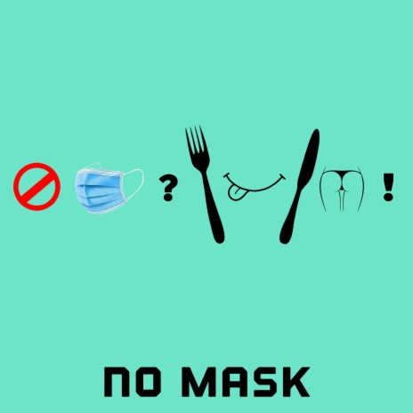 No Mask | Boomplay Music