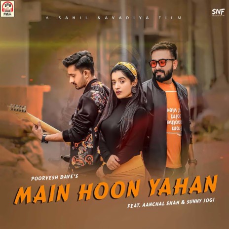 Main Hoon Yahan (feat. Sunny Jogi, Aanchal Shah) | Boomplay Music