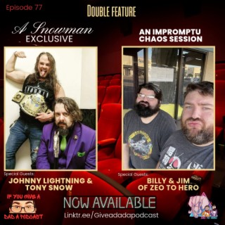 Double Feature (Guest: Johnny Lightning, Tony Snow and Zeo To Hero Podcast)