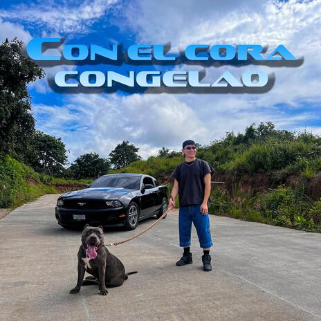 Con el cora congelao | Boomplay Music