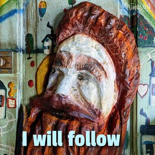 I Will Follow