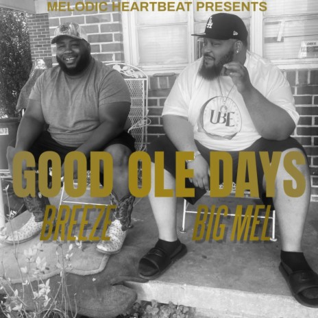 Good Ole Days ft. Big Mel | Boomplay Music