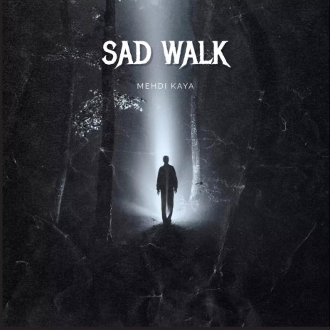 Sad Walk | Boomplay Music