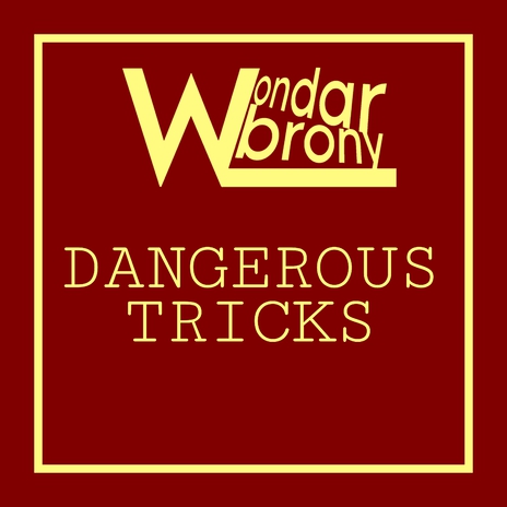 Dangerous Tricks