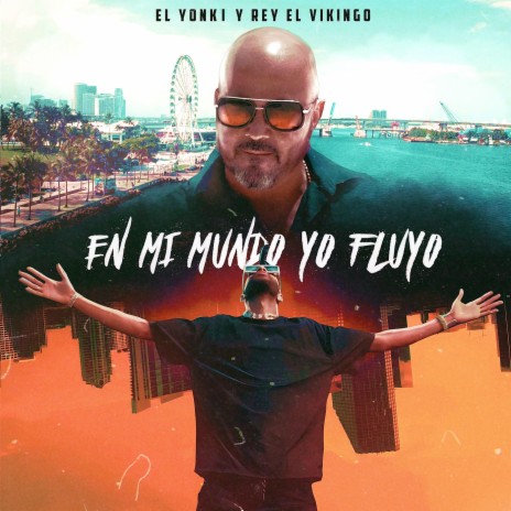 En Mi Mundo Yo Fluyo ft. Rey el Vikingo | Boomplay Music