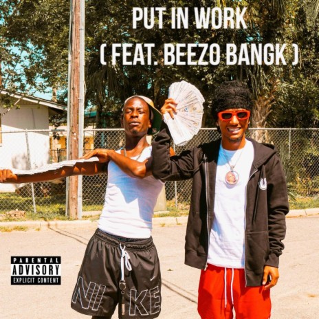 Put In Work ft. Beezo Bangk