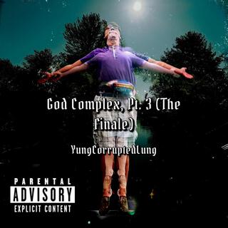 God Complex, Pt. 3 (The Finale)