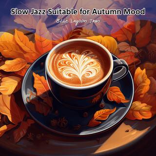 Slow Jazz Suitable for Autumn Mood