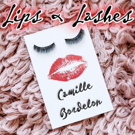 Lips & Lashes | Boomplay Music