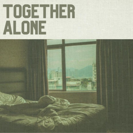 Together Alone | Boomplay Music