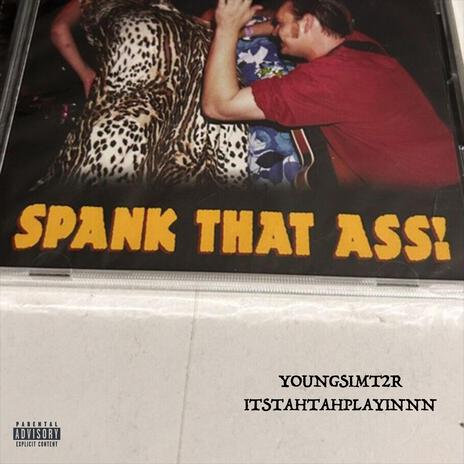 SPANK DAT (BBM) ft. ITSTAHTAHPLAYINNN