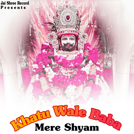 Khatu Wale Baba Mere Shyam | Boomplay Music