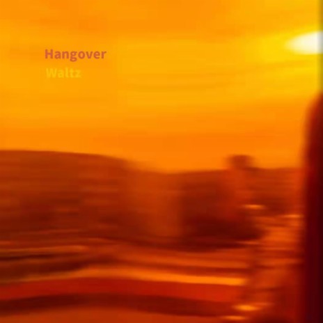 Hangover Waltz | Boomplay Music