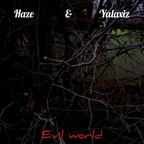 Evil World ft. Yalaxiz | Boomplay Music