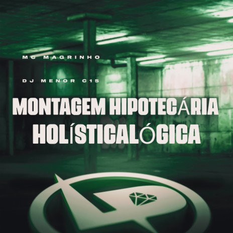 Montagem Hipotecária Holísticalógica ft. DJ Menor da DZ7 | Boomplay Music