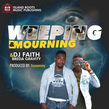 Weeping And Mourning ft. Breda Gravity | Boomplay Music