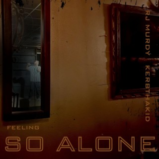 Feeling so alone