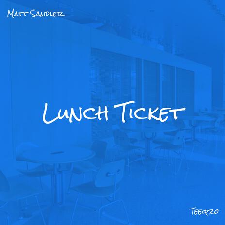 Lunch Ticket ft. Teeqro