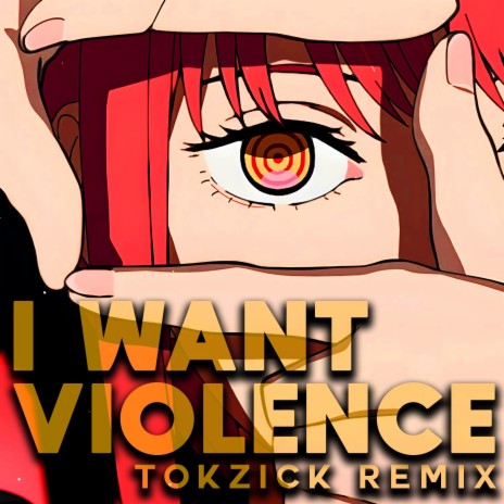 I WANT VIOLENCE