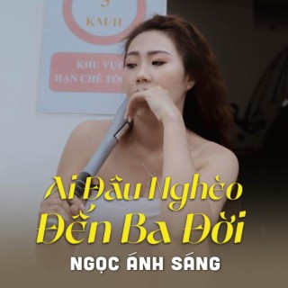 Ai Đâu Nghèo Đến Ba Đời