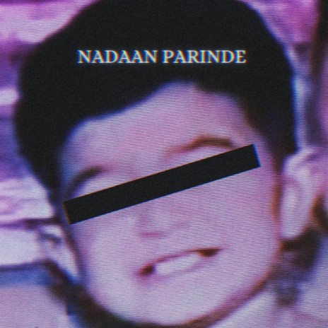 Nadaan Parinde | Boomplay Music