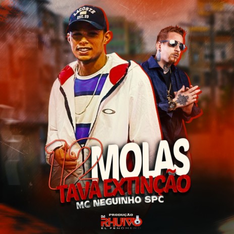 12 Molas Tava Extinção ft. Mc Neguinho Spc | Boomplay Music