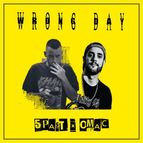 Wrong Day ft. 5past | Boomplay Music