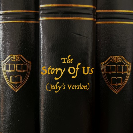 The Story Of Us (July's Version)
