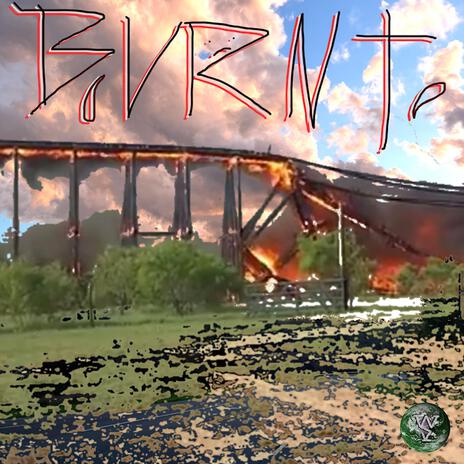 burnt (bridges: a tribute to the past)