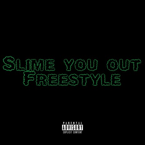 Slime You Out Freestyle
