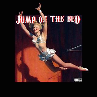 Jump on the bed lyrics | Boomplay Music