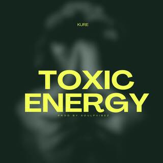 Toxic Energy lyrics | Boomplay Music