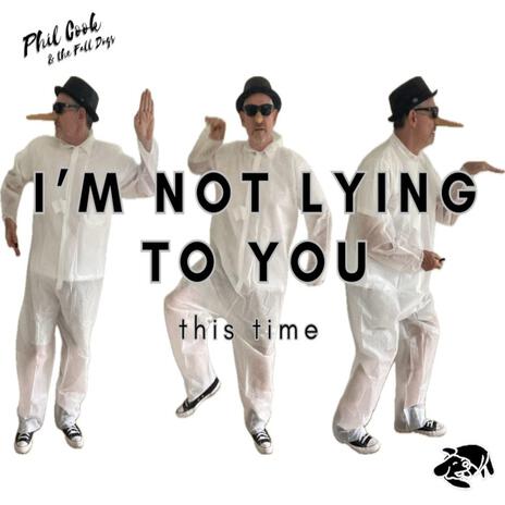 I'm Not Lying To You (this time) | Boomplay Music