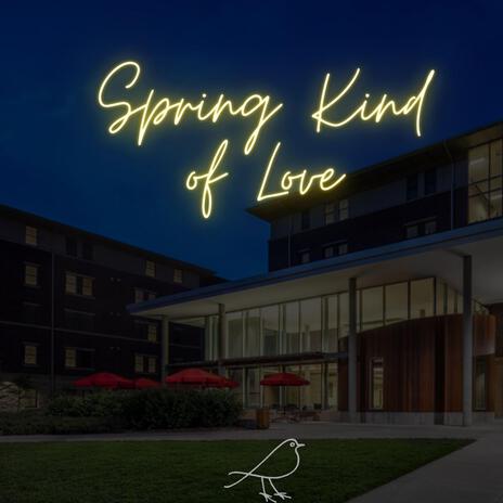 Spring Kind of Love | Boomplay Music