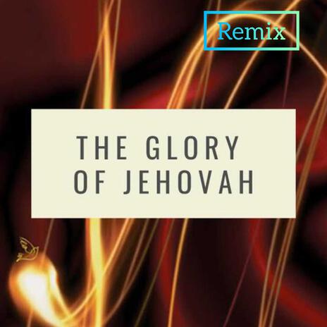 JEHOVAH'S GLORY | Boomplay Music