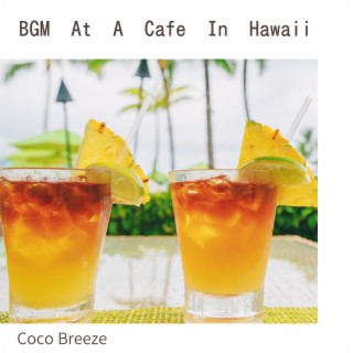 BGM At A Cafe In Hawaii