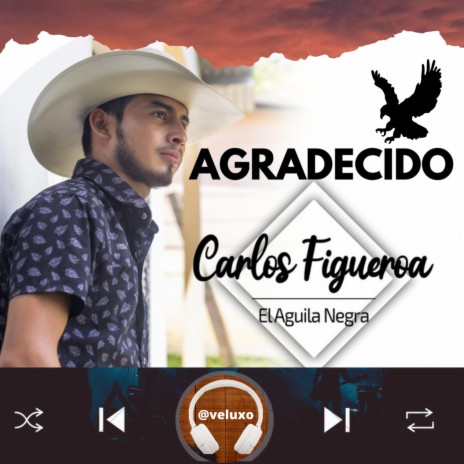 Agradecido ft. Carlos Figueroa El Aguila Negra | Boomplay Music