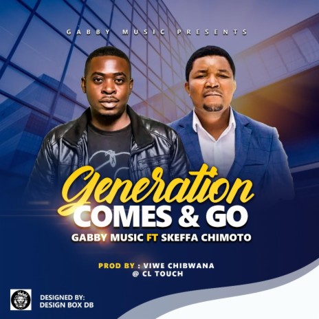 skeffa chimoto and Gabby generation comes and go