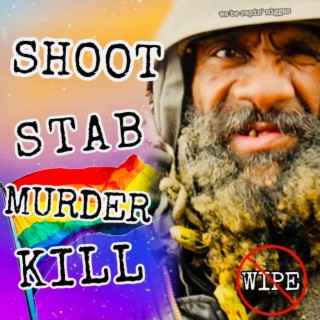 Shoot Stab Murder Kill lyrics | Boomplay Music