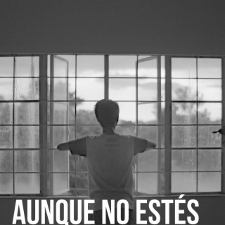 Aunque no estés