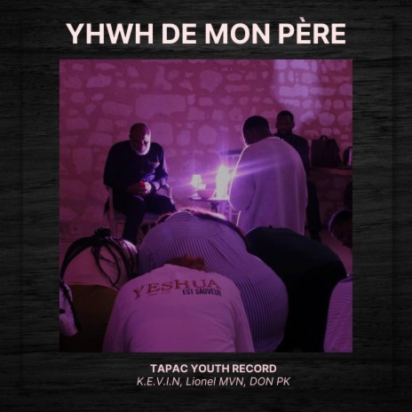 Yhwh De Mon Père ft. Don PK, KEVIN & Lionel MVN | Boomplay Music